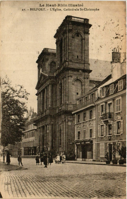 Carte postale ancienne Le Haut-Rhin illustré - Belfort - L'Eglise,Cathédrale Saint-Christophe à Belfort