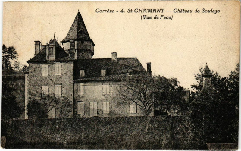 Carte postale ancienne Saint-Chamant - Chateau de Soulage - Vue de Face à Saint-Chamant