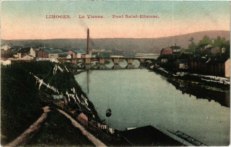 Carte postale ancienne Limoges La Vienne - Pont Saint-Etienne à Limoges