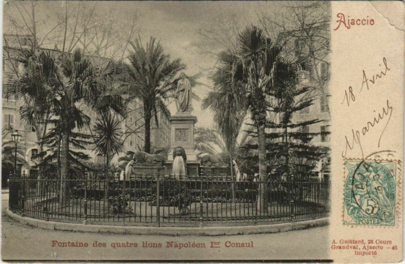 Carte postale ancienne Ajaccio Fontaine des Quatre Lions Napoleon 1er Consul Corsica à Ajaccio