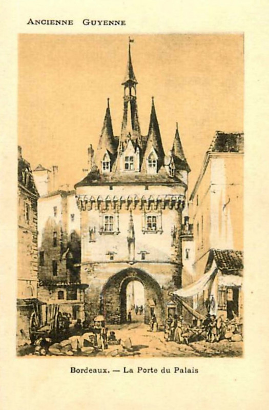 Carte postale ancienne Ancienne Guyenne - Bordeaux Porte du Palais à Bordeaux