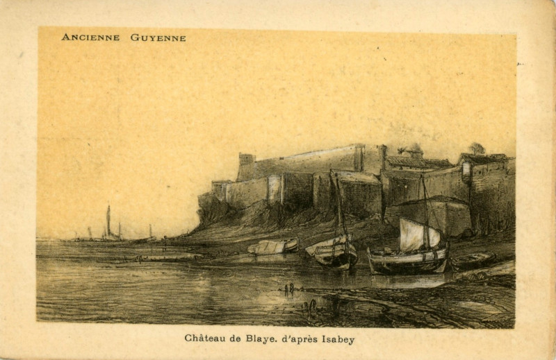 Carte postale ancienne Ancienne Guyenne - Château de Blaye, d'après Isabey à Bordeaux