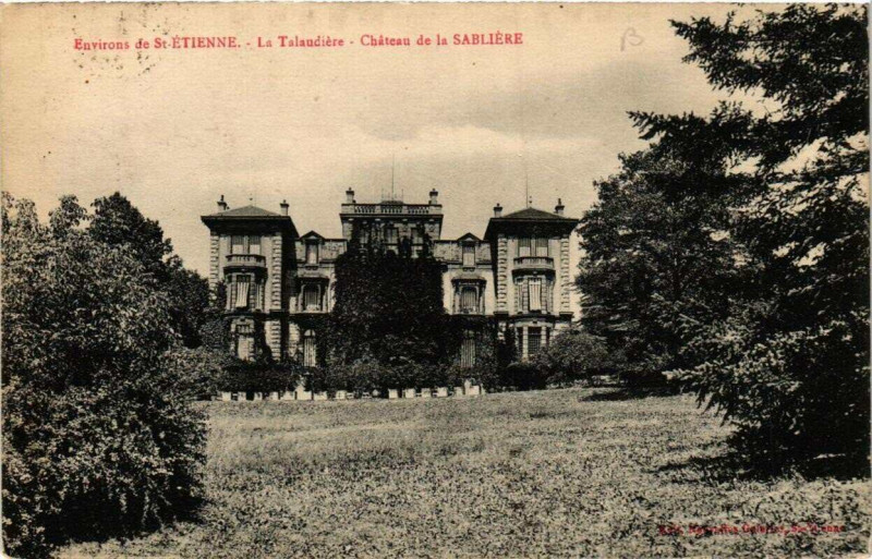 Carte postale ancienne Env. de Saint-Etienne La Talaudiere Chateau de la Sabliere à Saint-Étienne