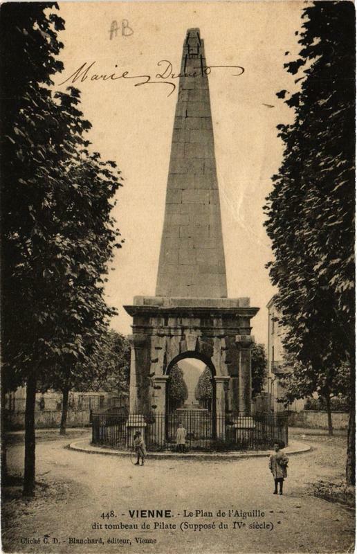 Carte postale ancienne Vienne - Le Plan de l'Aiguille dit Tombeau de Pilate à Vienne