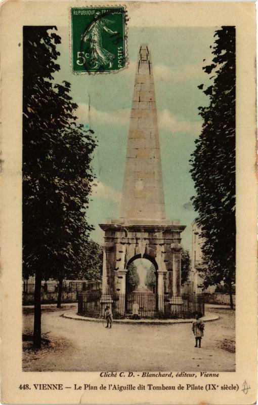 Carte postale ancienne Vienne - Le Plan de l'Aiguille dit Tombeau de Pilate à Vienne
