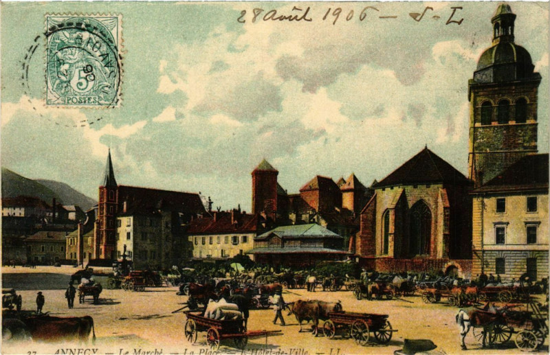 Carte postale ancienne Annecy - Le Marché - La Place - L'Hotel-de-Ville à Annecy