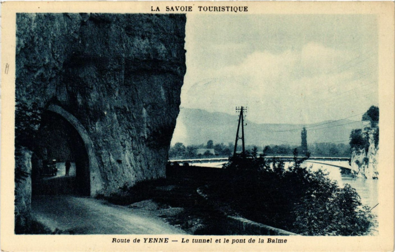 Carte postale ancienne Route de Yenne - Le tunnel et le pont de la Balme à Yenne