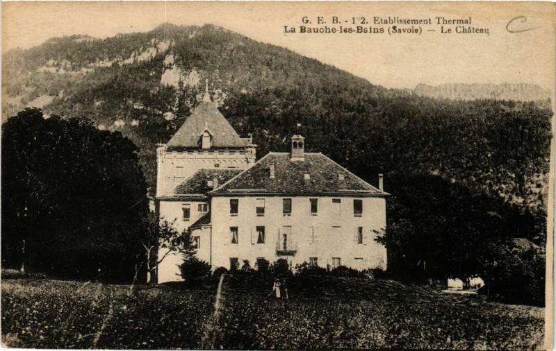 Carte postale ancienne Etabl. Thermal - La Bauche-les-Bains - Le Chateau à La Bauche