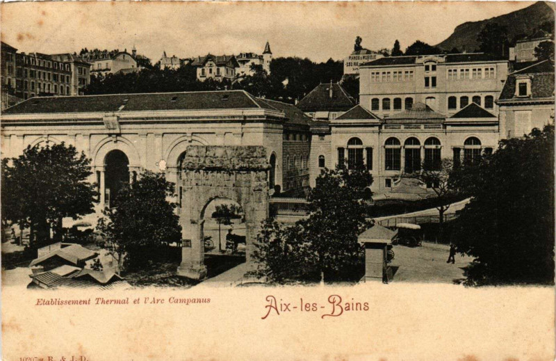 Carte postale ancienne Etabl. Thermal et l'Arc Campanus - Aix-les-Bains à Aix-les-Bains