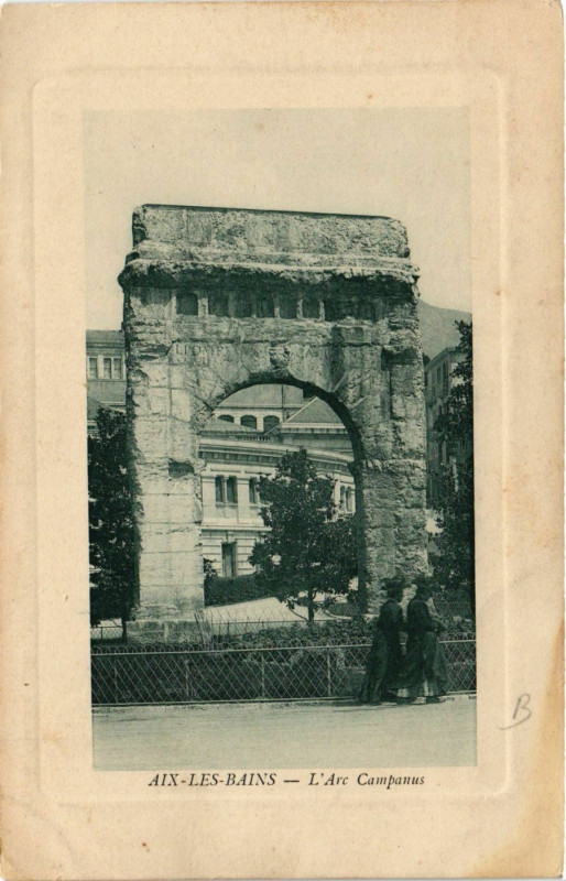 Carte postale ancienne Aix-les-Bains - L'Arc Campanus à Aix-les-Bains