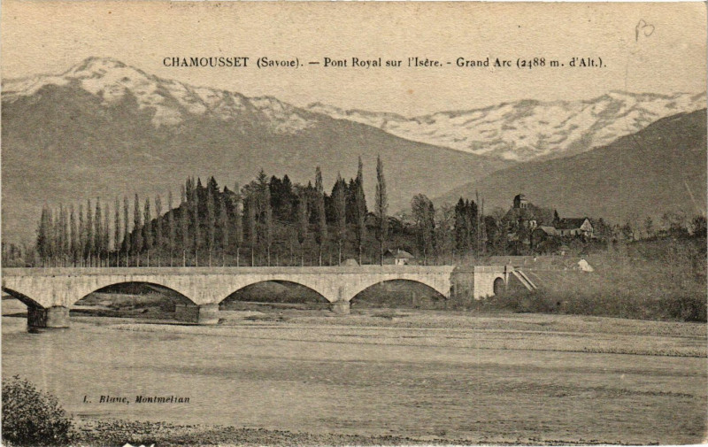 Carte postale ancienne Chamousset - Pont-Royal sur l'Isere - Grand-Arc à Chamousset