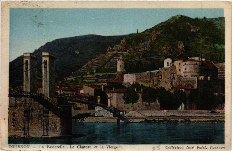 Carte postale ancienne Tournon La Passerelle. Le Chatea et la Vierge