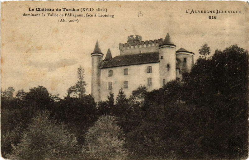 Carte postale ancienne Le Chateau de Torsiac (Xviii siecle) dominant le Vallée de à Torsiac