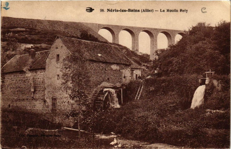 Carte postale ancienne Neris-les-Bains Le Moulin Rety à Néris-les-Bains