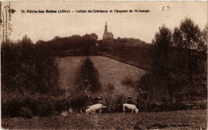 Carte postale ancienne Neris-les-Bains Colline de Créchaux et Chapelle de Saint-Joseph à Néris-les-Bains