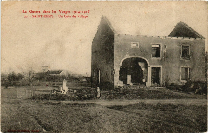 Carte postale ancienne La Guerre dan les Vosges 1914-1915 - Saint-Remy - Un Coin du Village à Saint-Remy