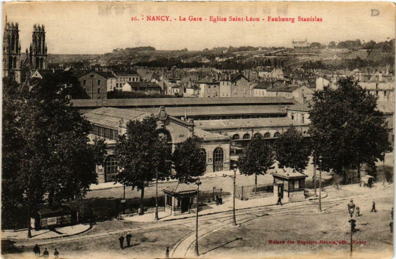 Carte postale ancienne Nancy La Gare Eglise Saint-Leon Faubourg Stanislas à Nancy