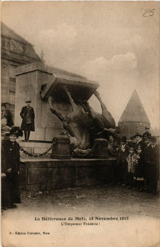Carte postale ancienne La Delivrance de Metz 18 Novembre 1918 - L'Empereur Frederic ! à Metz