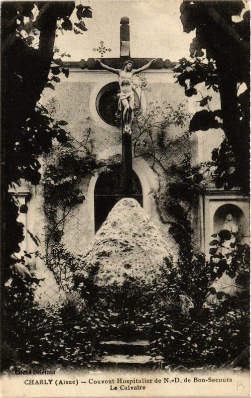 Carte postale ancienne Charly Couvent Hospitalier de N.-D. De Bon Secours. Le Calvaire à Harly