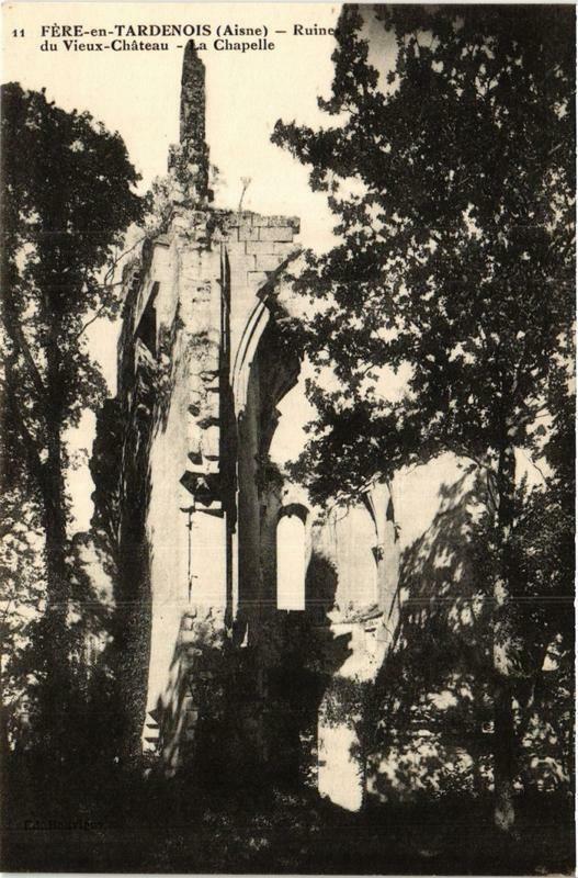 Carte postale ancienne Fere-en-Tardenois Ruines du Vieux Chateau. La Chapelle à Fère-en-Tardenois