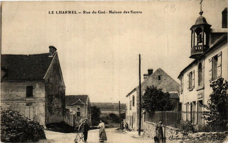 Carte postale ancienne Le Charmel. Rue du Gué. Maison des Soeurs au Charmel