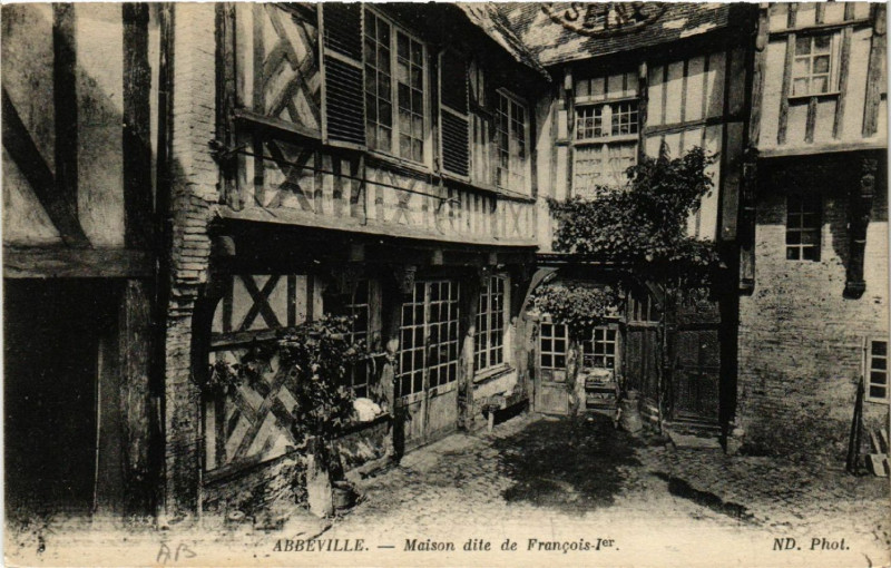 Carte postale ancienne Abbeville - Maison dite de Francois Ier à Abbeville