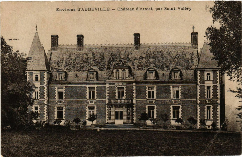 Carte postale ancienne Env. d'Abbeville - Chateau d'Arrest par Saint-Valery à Abbeville