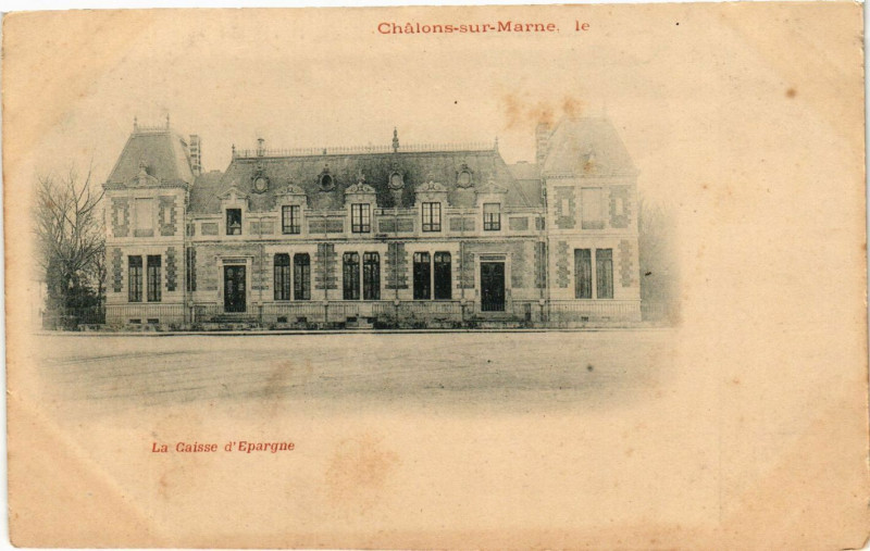 Carte postale ancienne Chalons-sur-Marne le. . . - La Caisse d'epargne à Isse