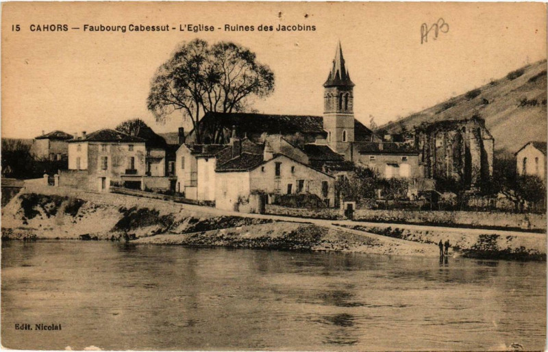 Carte postale ancienne Cahors Faubourg Cabessut L'Eglise Ruines des Jacobins à Cahors