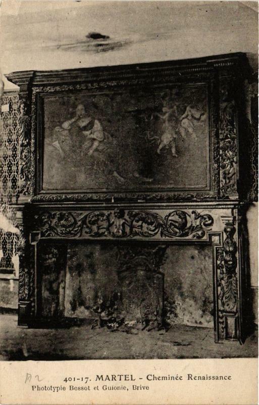 Carte postale ancienne Martel Cheminée Renaissance à Martel