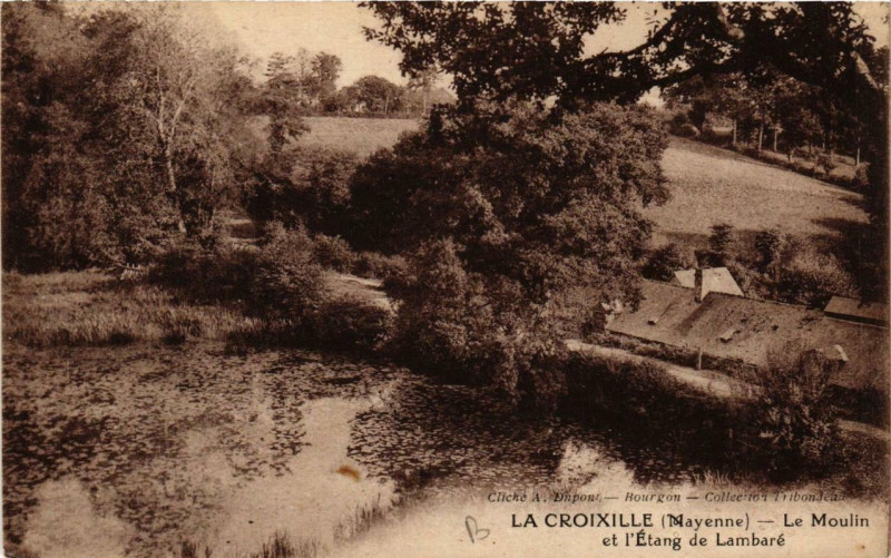 Carte postale ancienne La Croixille Le Moulin et l'Etang de Lambaré à La Croixille