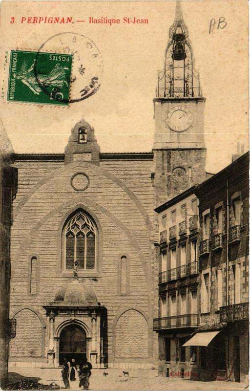 Carte postale ancienne Perpignan Basilique Saint-Jean à Perpignan