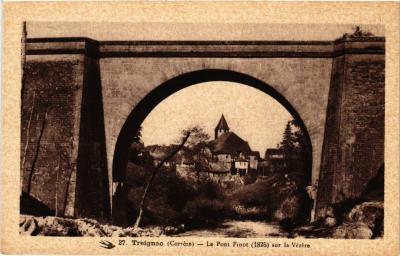 Carte postale ancienne Treignac - Le Pont Finot sur la Vezere à Treignac