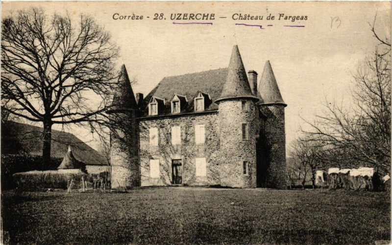 Carte postale ancienne Uzerche - Chateau de Fargeas à Uzerche