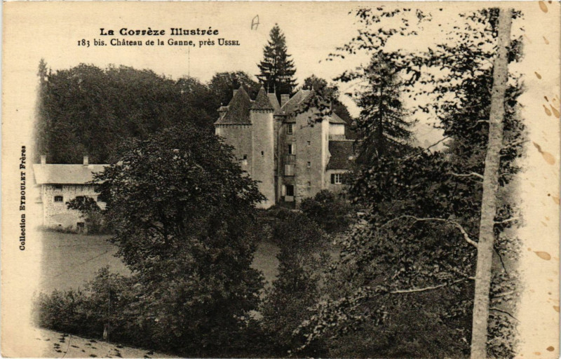 Carte postale ancienne Chateau de la Ganne - pres Ussel à Ussel