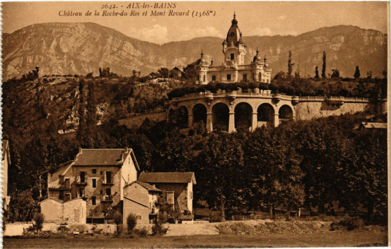 Carte postale ancienne Aix-les-Bains - Chateau de la Roche du Roi et Mont Revard à Aix-les-Bains