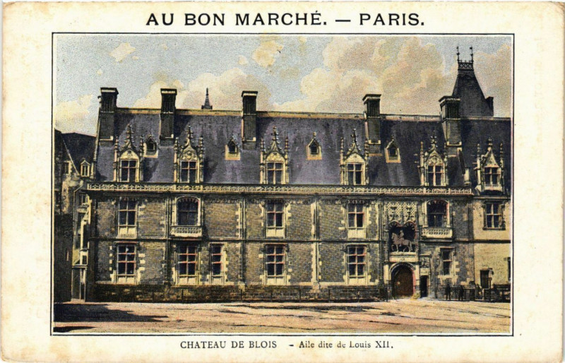 Carte postale ancienne Au Bon Marche Paris Chateau de Blois Aile dite de Louis Xii à Blois