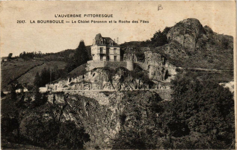 Carte postale ancienne La Bourboule Le Chalet Peronnin et la Roche des Fées à La Bourboule