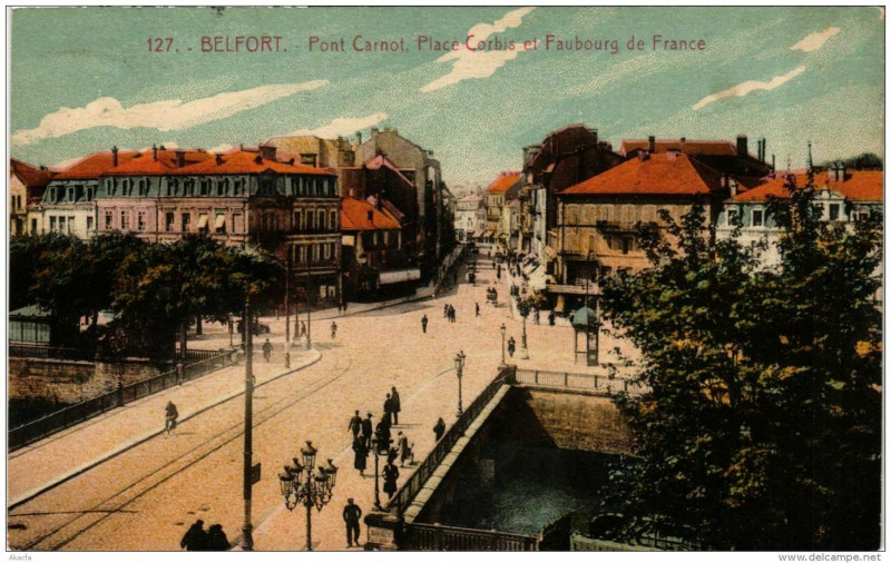 Carte postale ancienne Belfort Pont Carnot Place Corbis et Faubourg de France à Belfort