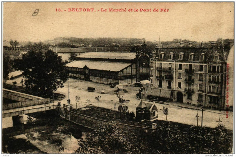 Carte postale ancienne Belfort Le Marché et le Pont de Fer à Belfort