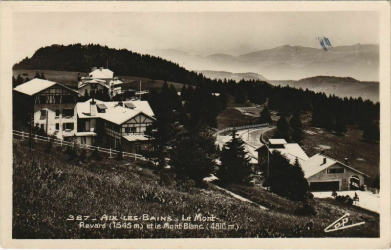 Carte postale ancienne Aix-les-Bains Le Mont-Revard et le Mont-Blanc à Aix-les-Bains