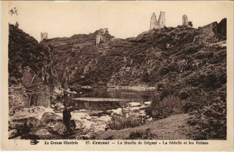 Carte postale ancienne Crozant Le Moulin de Brigant - La Sedelle et les Ruines à Crozant