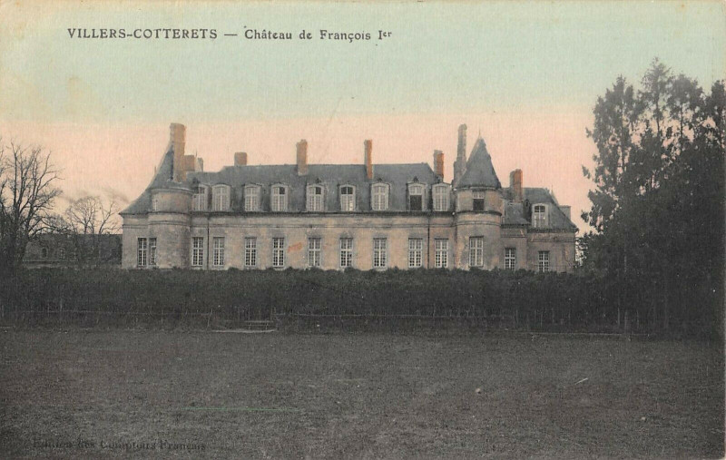 Carte postale ancienne Villers Cotterets Chateau De Francois 1ER