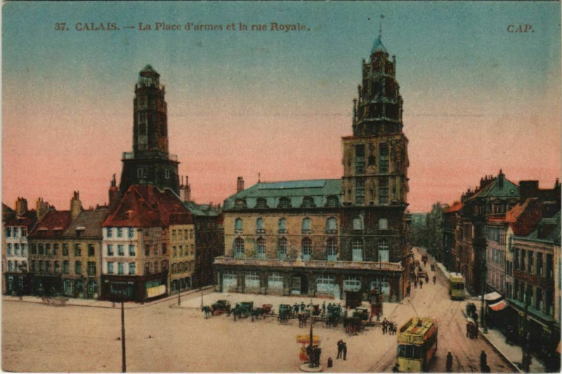 Carte postale ancienne Calais Place d'Armes Rue Royale à Calais