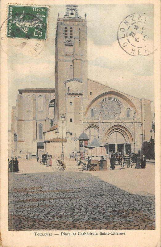 Carte postale ancienne Toulouse Place Et Cathedrale Saint-Etienne à Toulouse