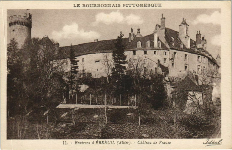 Carte postale ancienne Ebreuil Environs - Chateau de Veauce à Veauce
