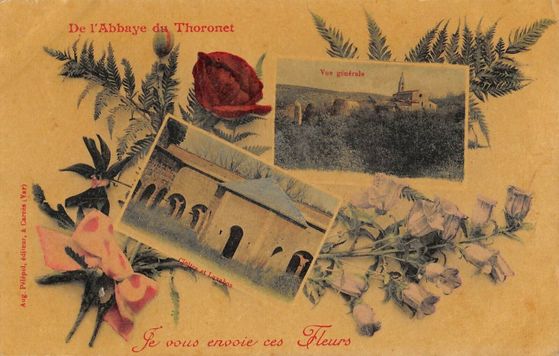 Carte postale ancienne De L'Abbaye De Thoronet Je Vous Envoie Ces Fleurs
