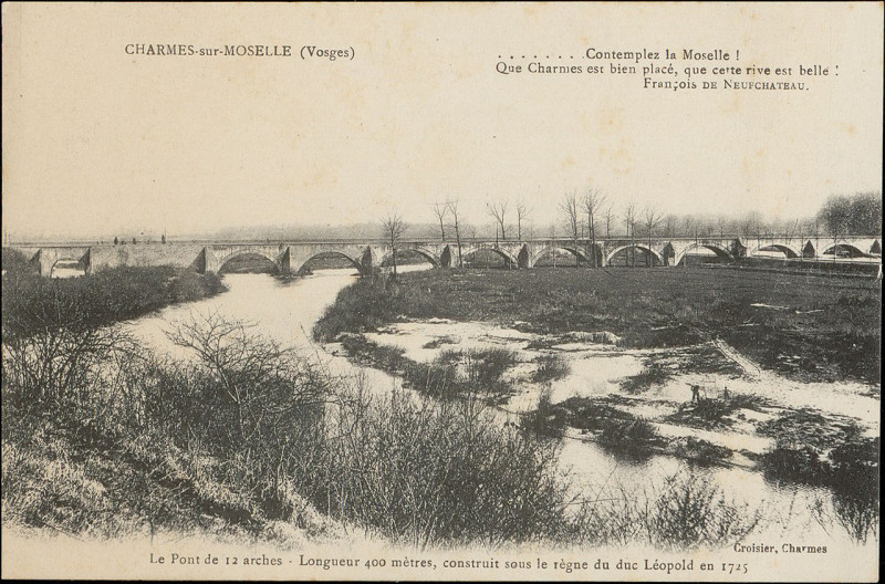 Carte postale ancienne Carte postale, Charmes-sur-Moselle (Vosges), Le Pont de 12 arches, Longueur 400 mètres, construit sous le règne du Duc Léopold en 1725