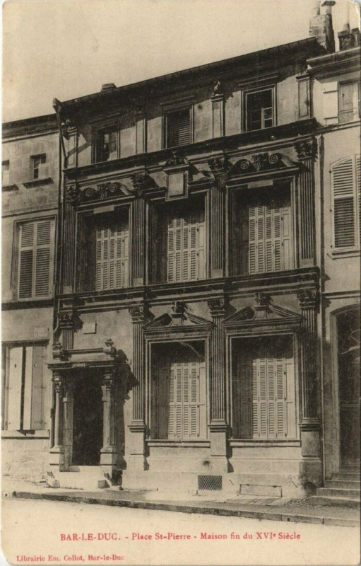Carte postale ancienne Bar-le-Duc Place Saint-Pierre Maison fin du Xvi Siécle à Bar-le-Duc