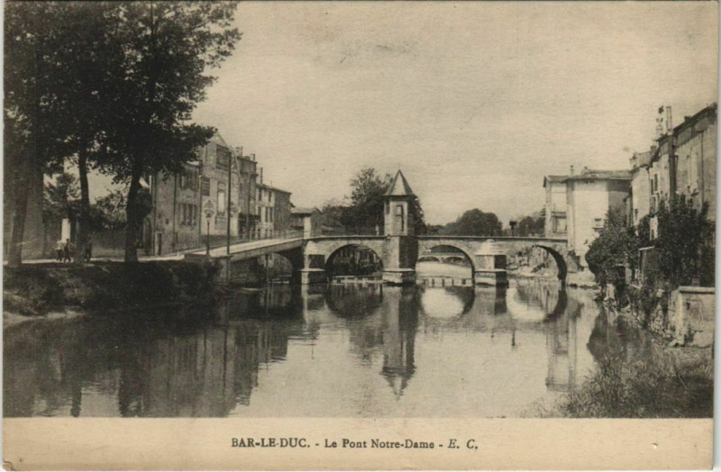 Carte postale ancienne Bar-le-Duc La Pont Notre Dame à Bar-le-Duc